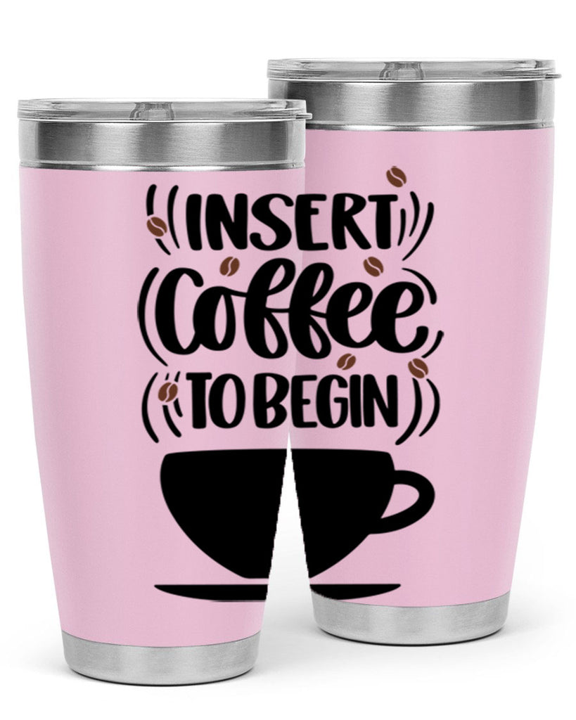 insert coffee to begin 94#- coffee- Tumbler
