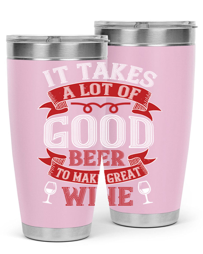 it takes a lot of 73#- wine- Tumbler