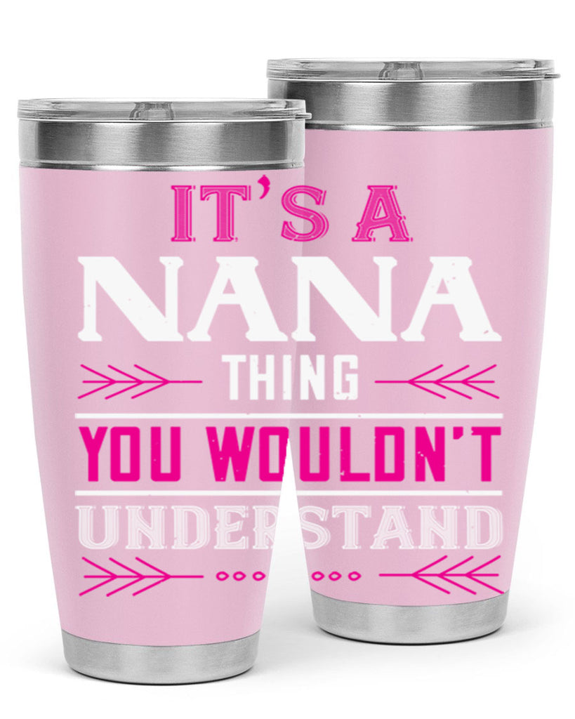 it’s a NANA THING 17#- grandma - nana- Tumbler
