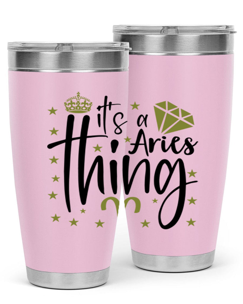 its a Aries thing 261#- zodiac- Tumbler