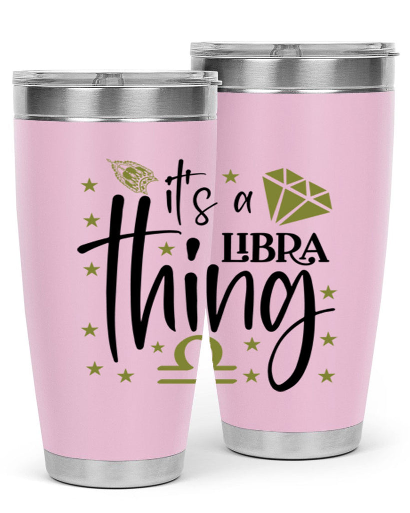 its a Libra thing 269#- zodiac- Tumbler