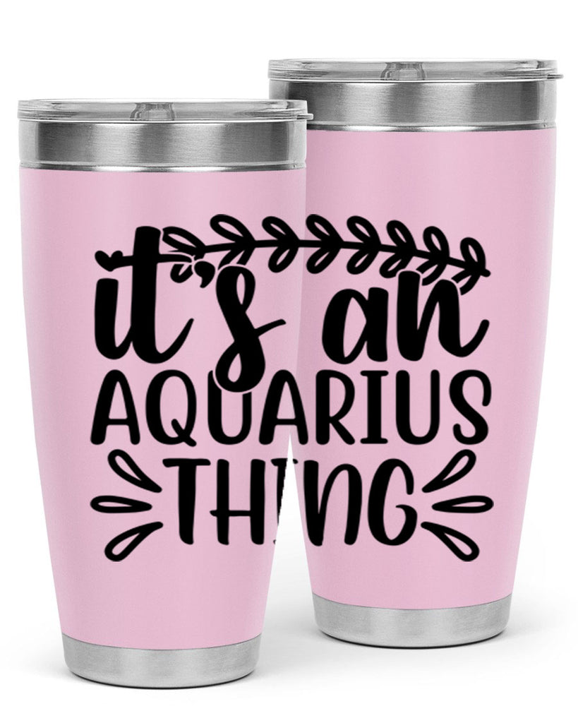 its a naquarius thing 275#- zodiac- Tumbler