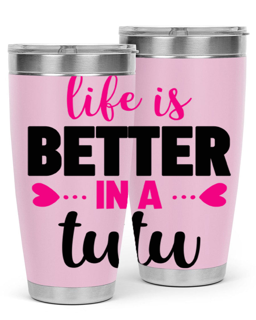 life is better in a tutu 58#- ballet- Tumbler
