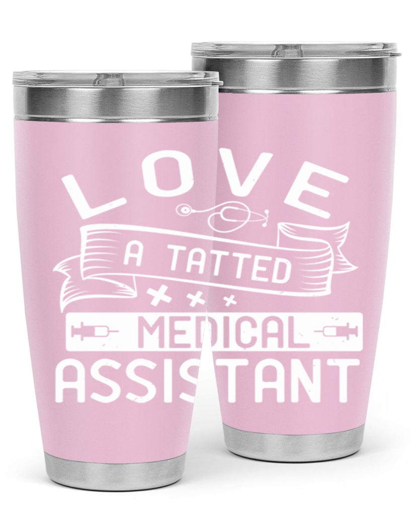 love a tatted medical assistant Style 37#- medical- tumbler