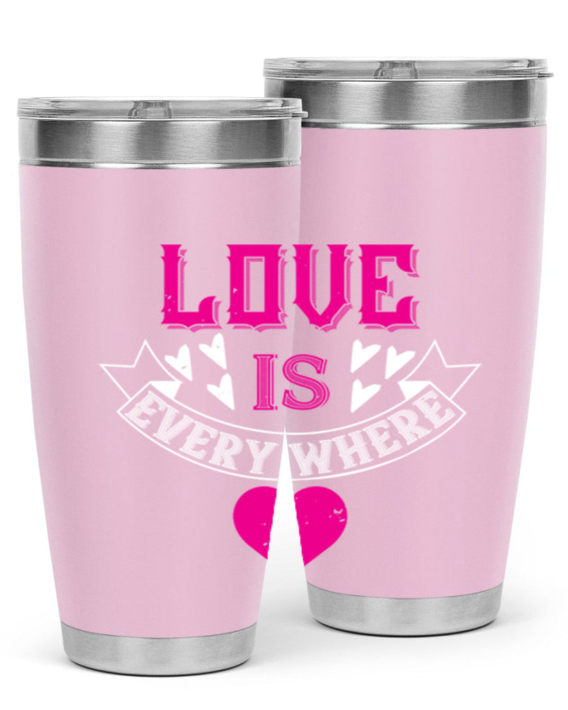 love is every where 44#- valentines day- Tumbler