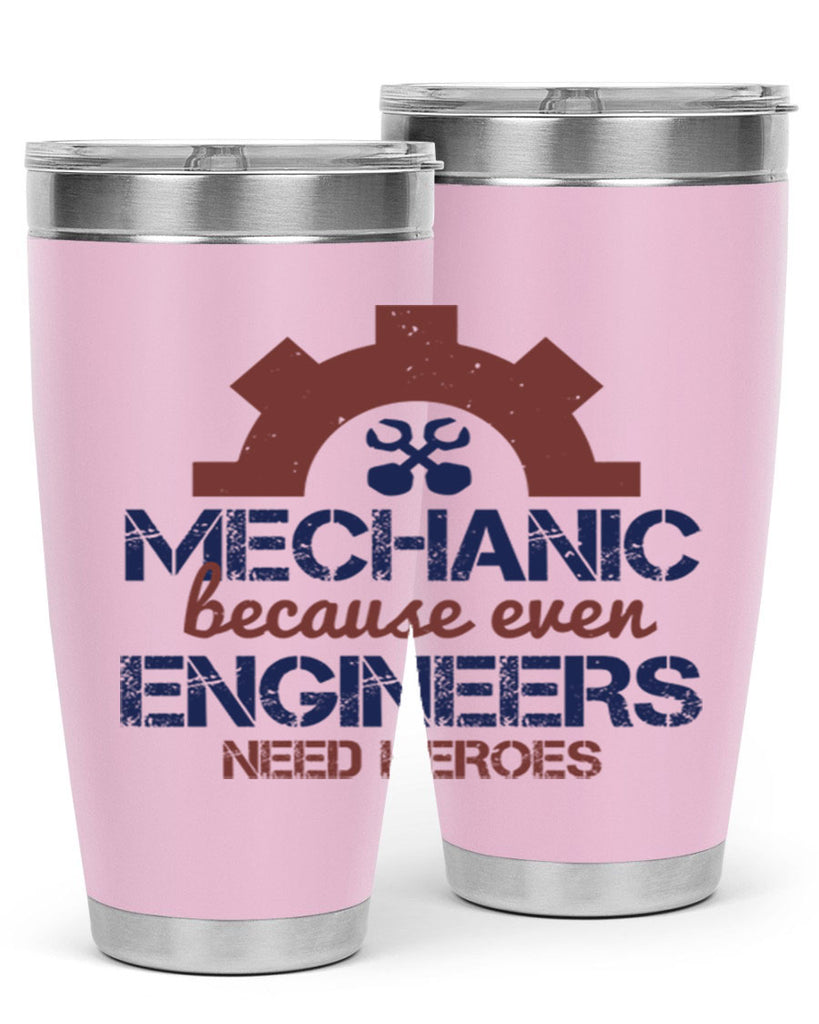 mechanic beacuse ever engineers need heroes Style 43#- engineer- tumbler