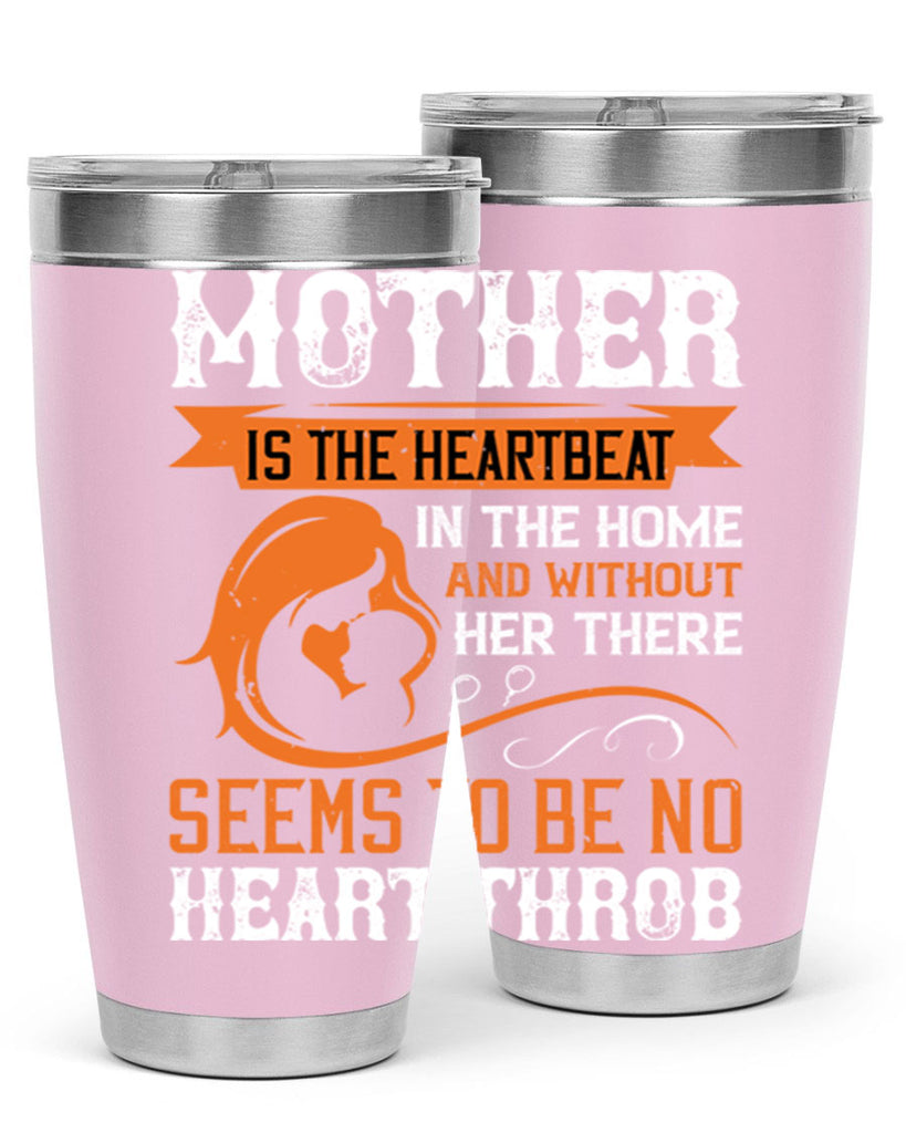 mother is the heartbeat 65#- mothers day- Tumbler