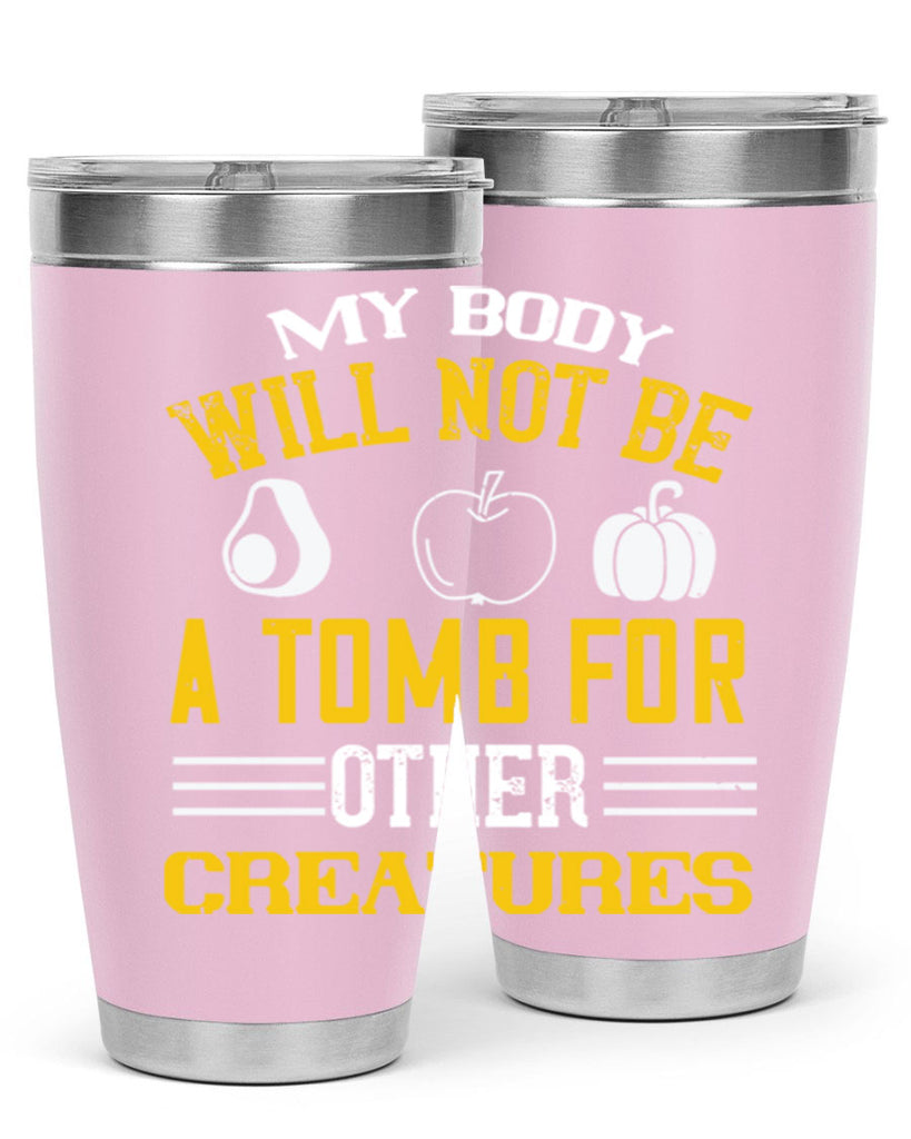 my body will not be a tomb 27#- vegan- Tumbler