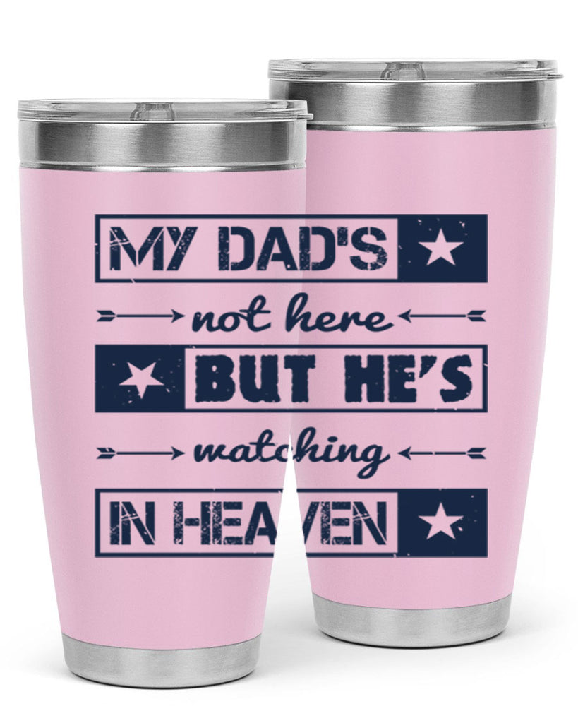 my dads not here 188#- fathers day- Tumbler