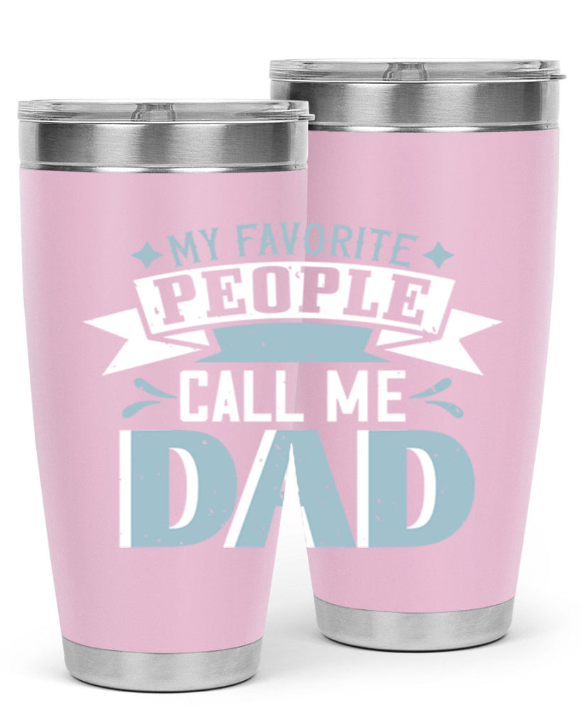 my favorite people call me dad 211#- fathers day- Tumbler