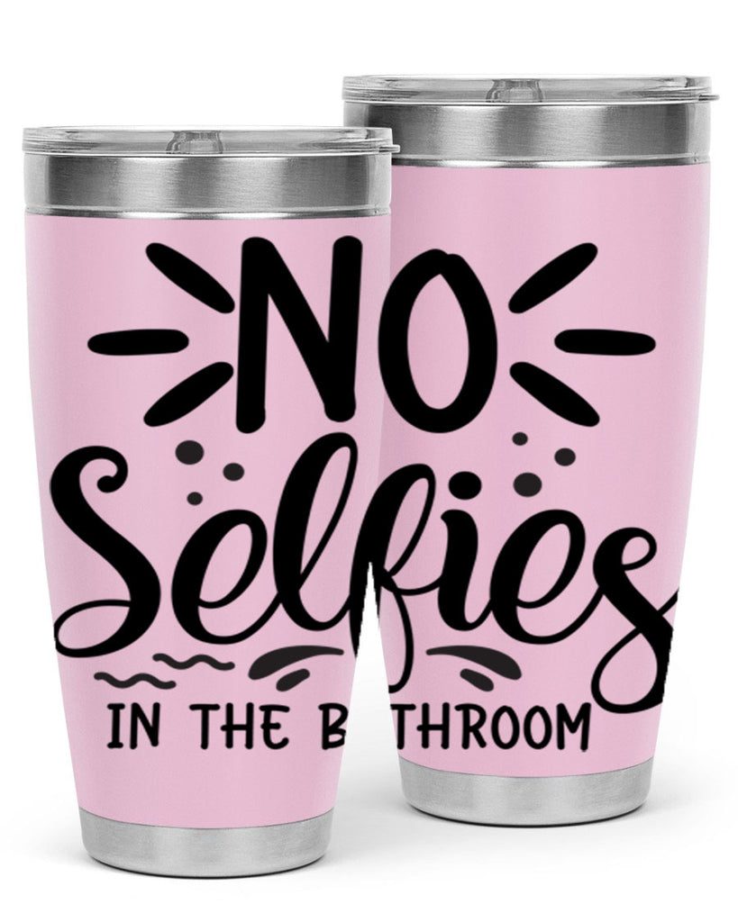 no selfies in the bathroom 64#- bathroom- Tumbler