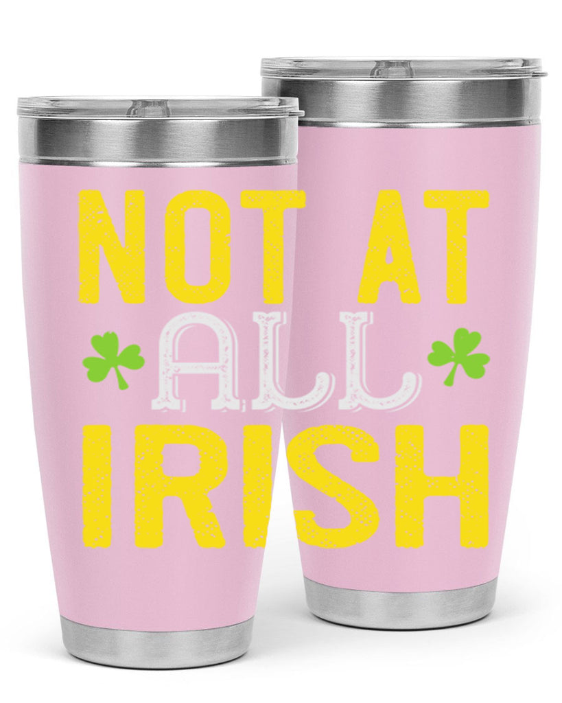 not at all irish Style 111#- St Patricks Day- Tumbler
