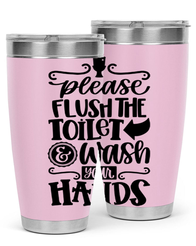 please flush the toilet and wash your hands 24#- bathroom- Tumbler