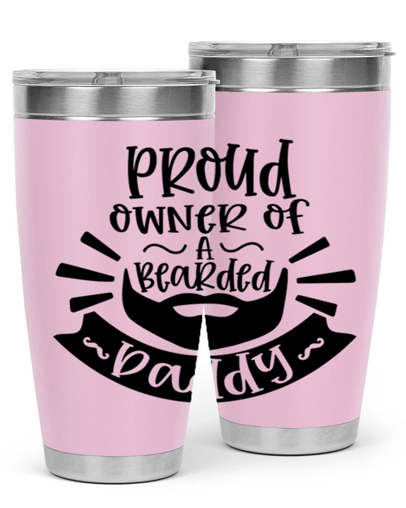 proud owner of a bearded daddy 20#- fathers day- Tumbler