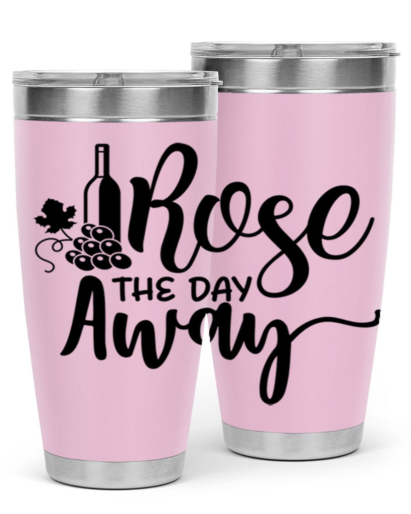 rose the day away 172#- wine- Tumbler