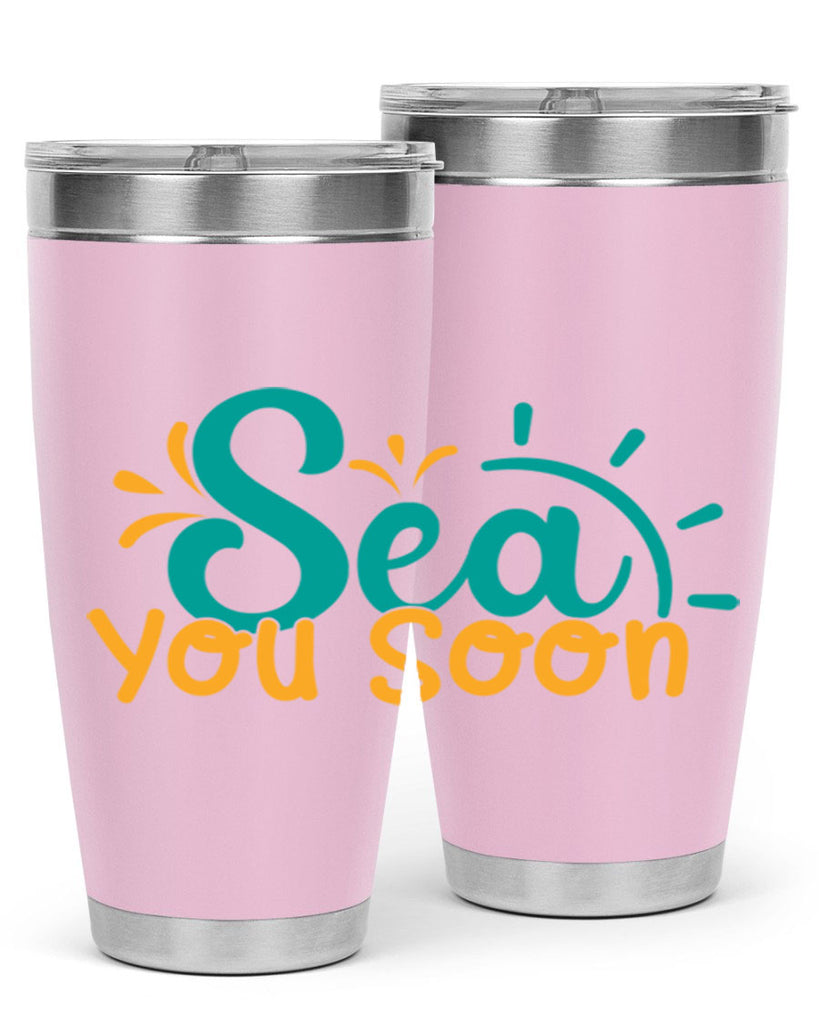 sea you soon Style 78#- summer- Tumbler
