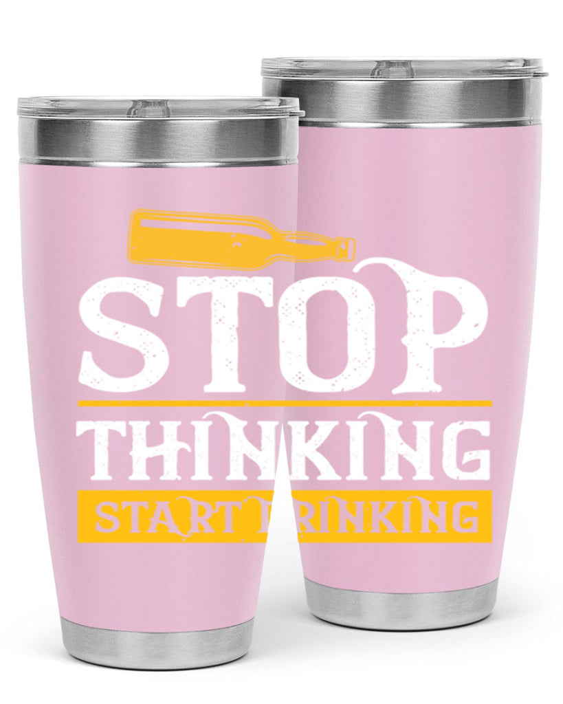stop thinking start drinking 11#- beer- Tumbler