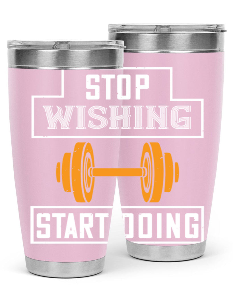 stop weshing start doing 74#- gym- Tumbler