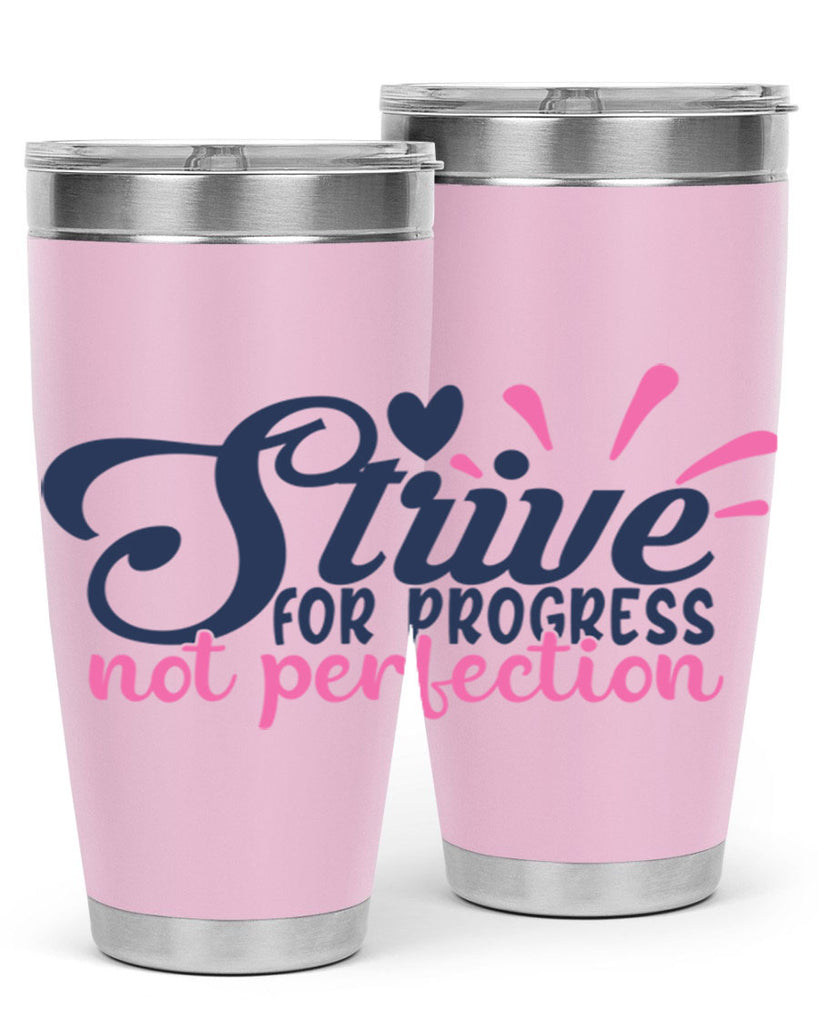 strive for progress not perfection Style 69#- motivation- Tumbler