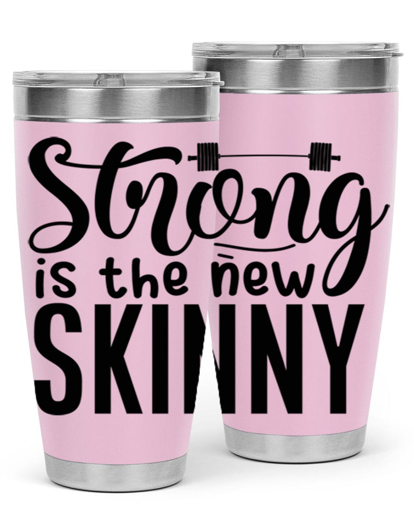 strong is the new skinny 11#- gym- Tumbler
