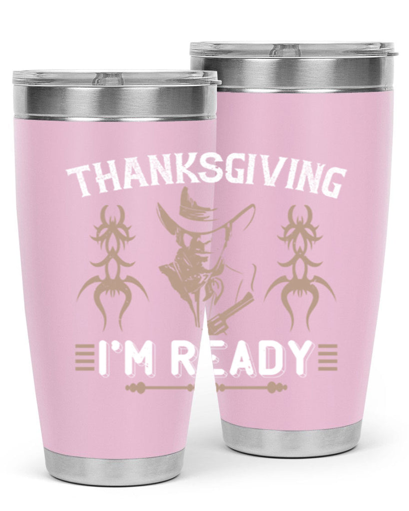 thanks giving im ready 15#- thanksgiving- Tumbler