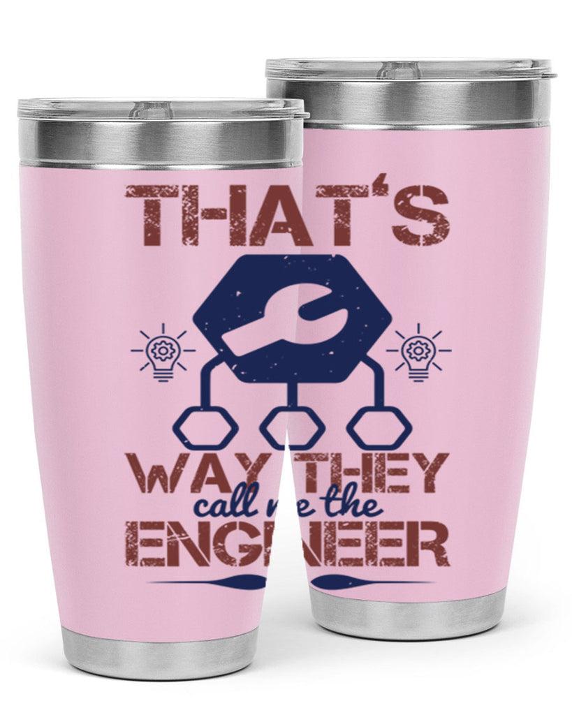 thats way they call me the engineer Style 37#- engineer- tumbler