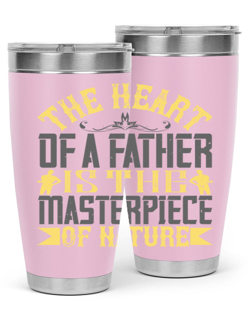 the heart of a father is the masterpiece of nature 18#- Parents Day- Tumbler
