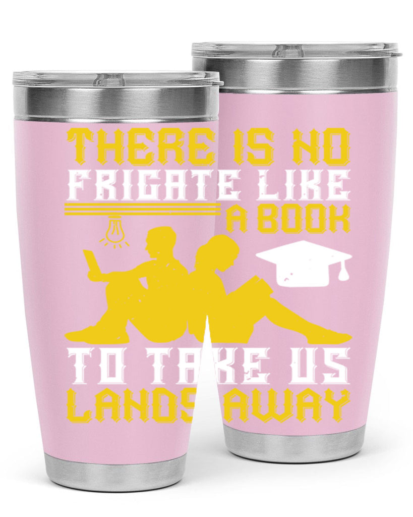 there is no frigate like a book to take us lands away 7#- reading- Tumbler