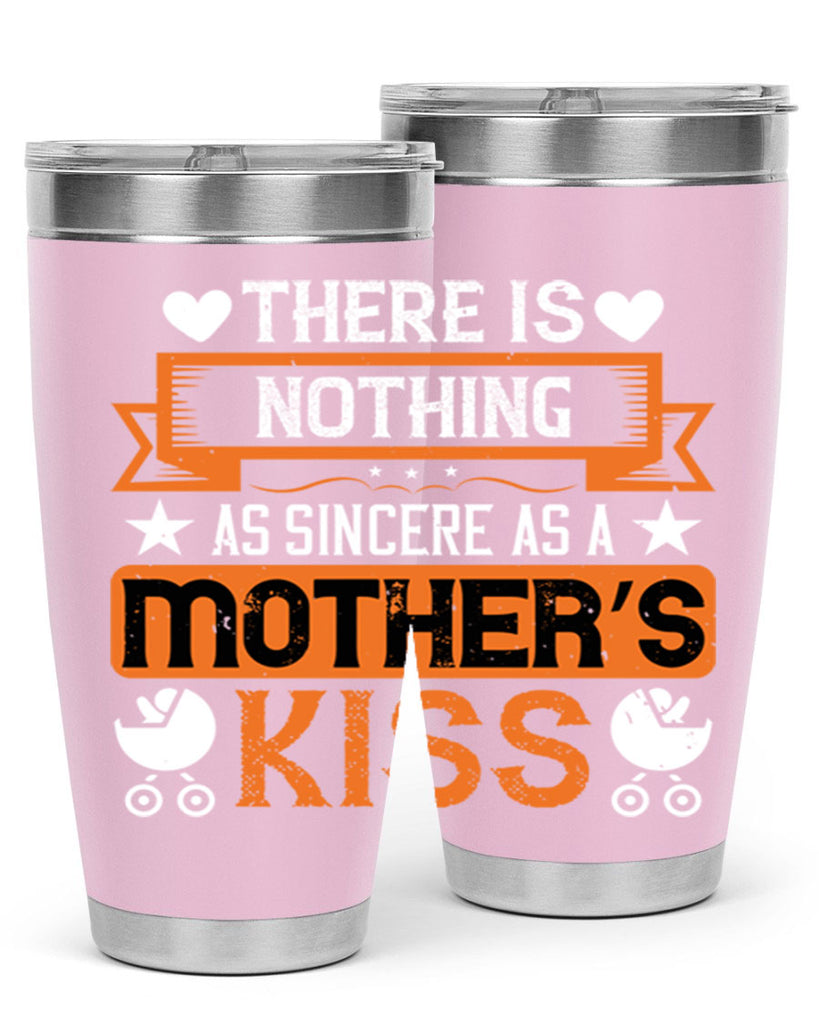 there is nothing as sincere 21#- mothers day- Tumbler