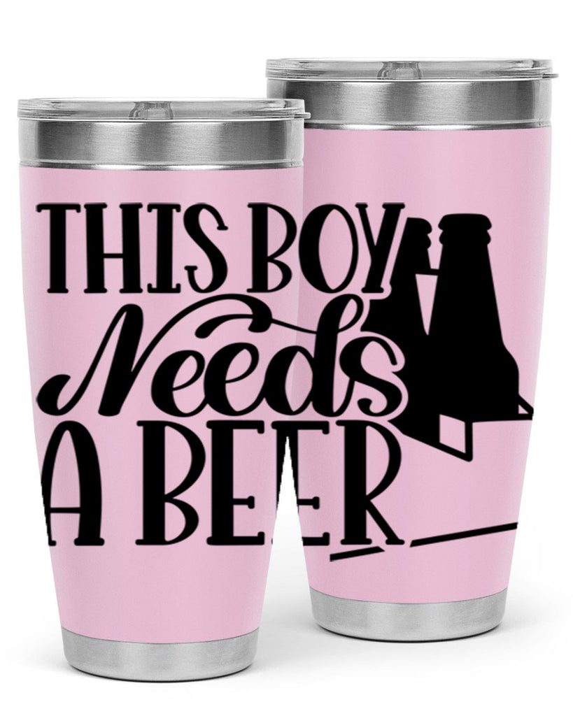 this boy needs a beer 18#- beer- Tumbler