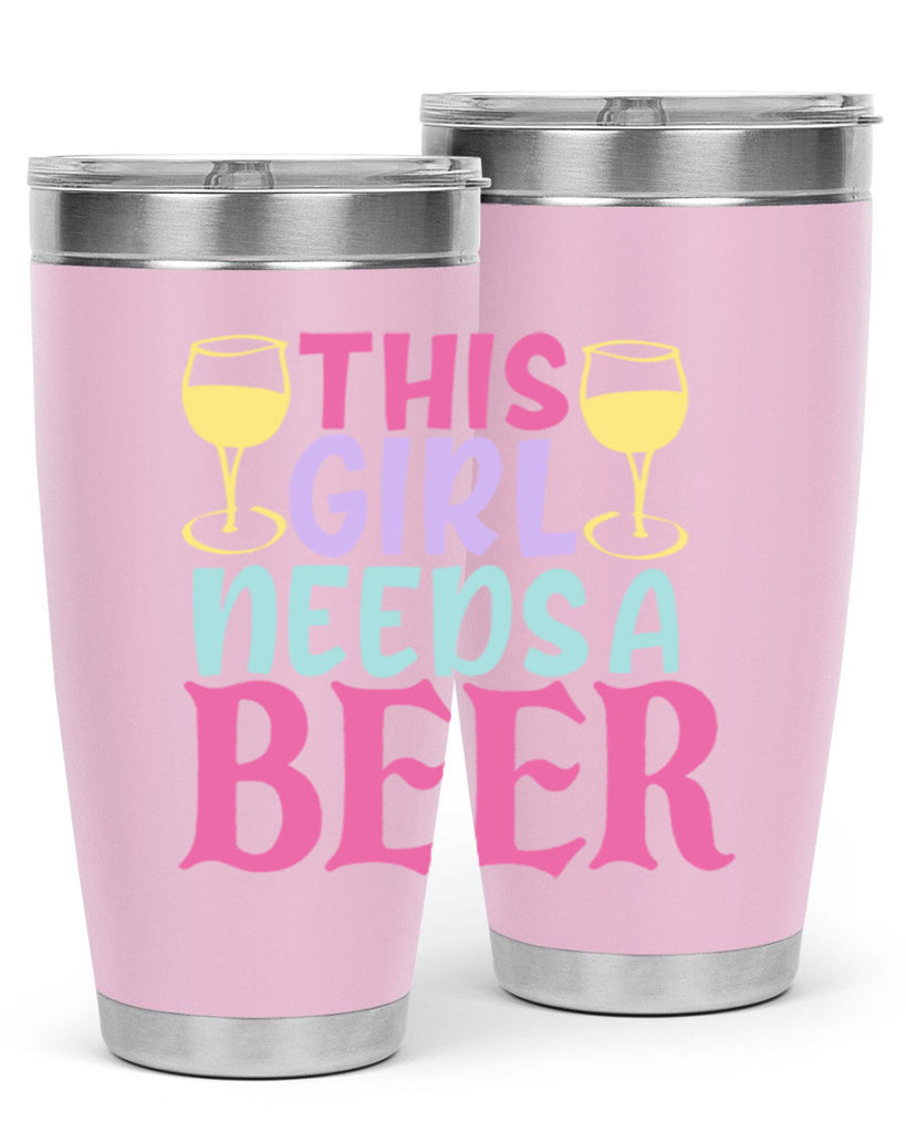 this girl needs a beer 120#- beer- Tumbler