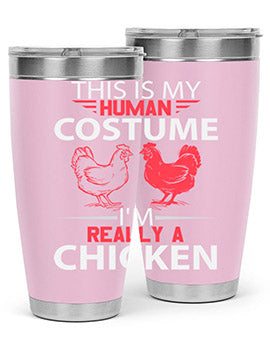 this is human costume im really a chicken Style 2#- chicken- Tumbler