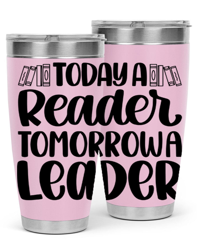 today a reader tomorrow a leader 23#- reading- Tumbler