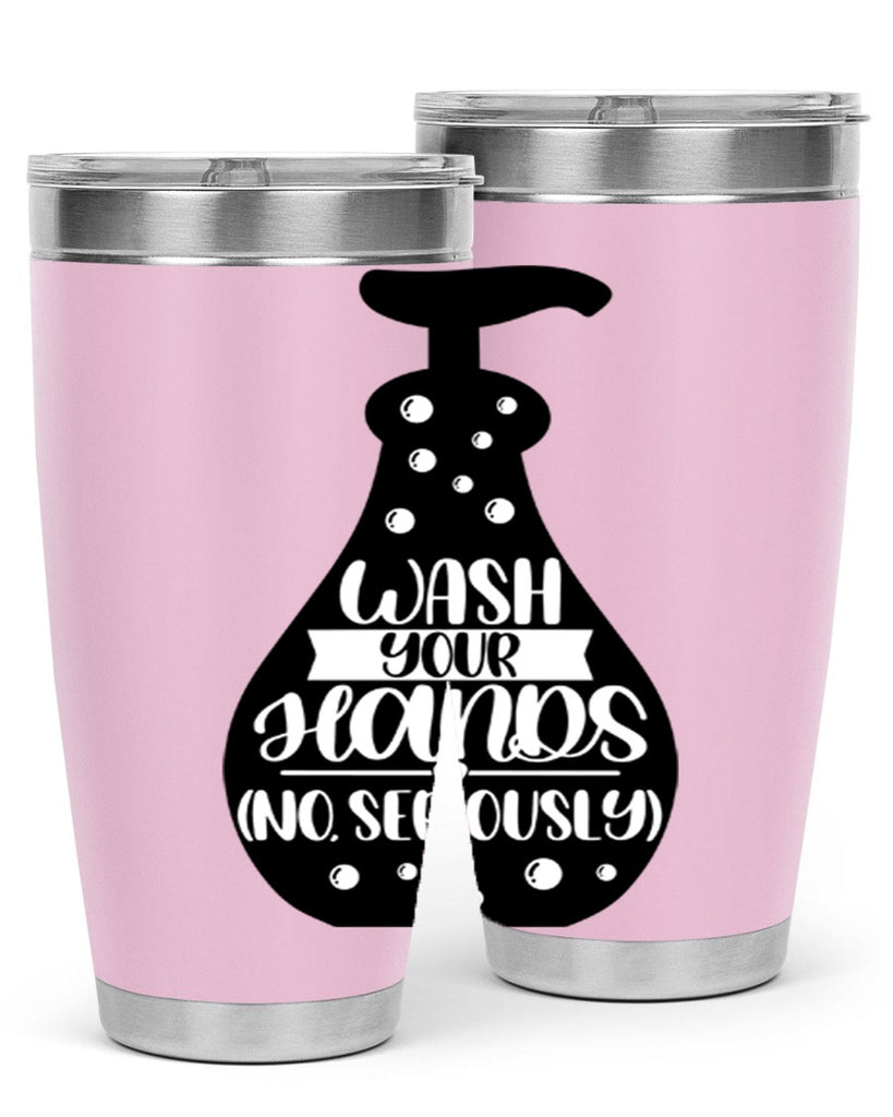 wash your hands no seriously 8#- bathroom- Tumbler