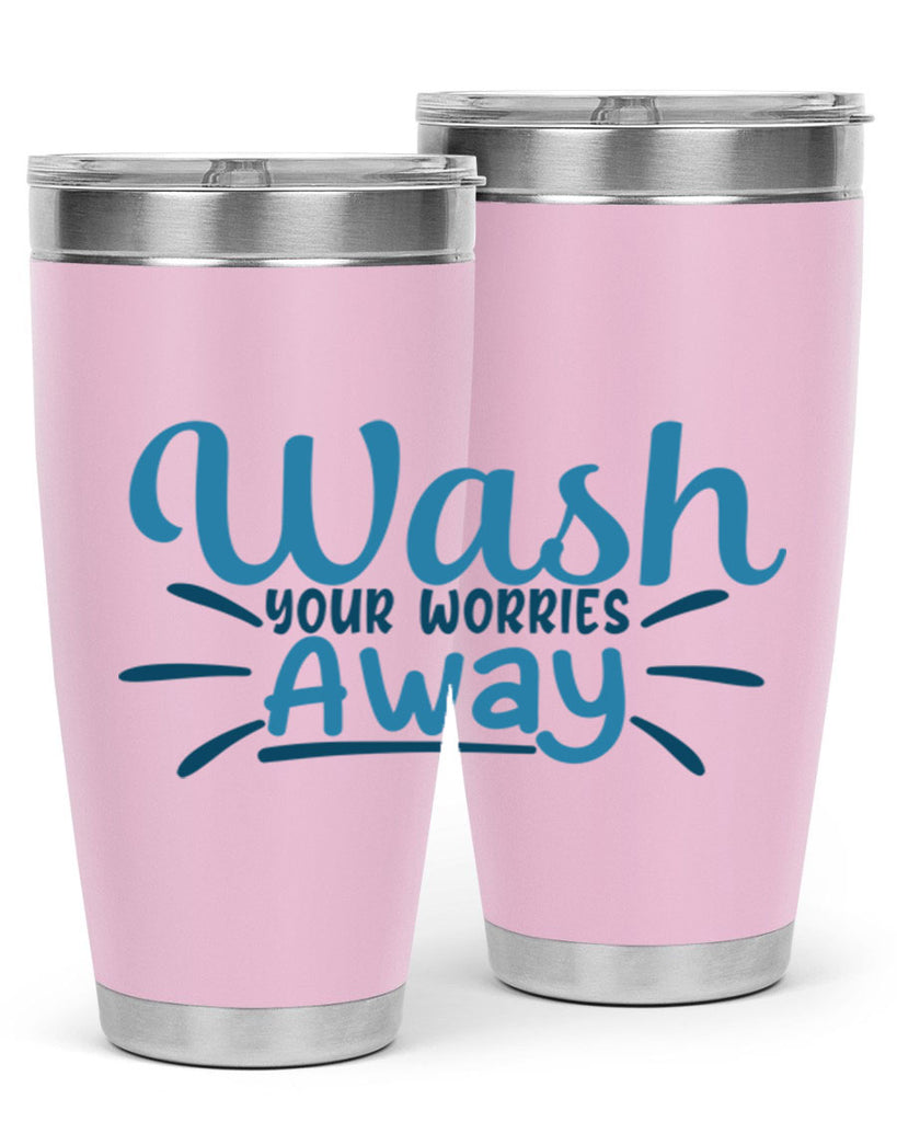 wash your worries away 51#- bathroom- Tumbler