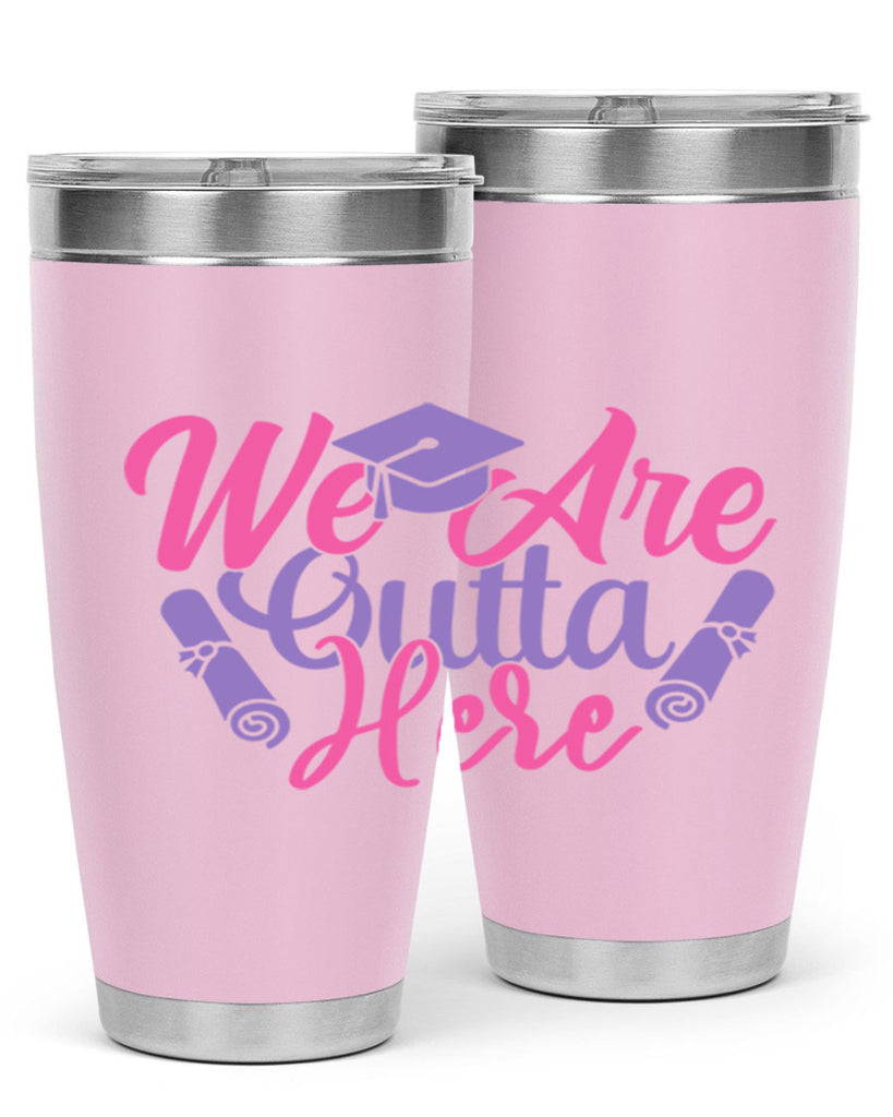 we are outta here 7#- graduation- Tumbler