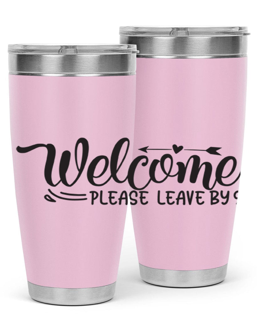 welcome please leave by 48#- home- Tumbler