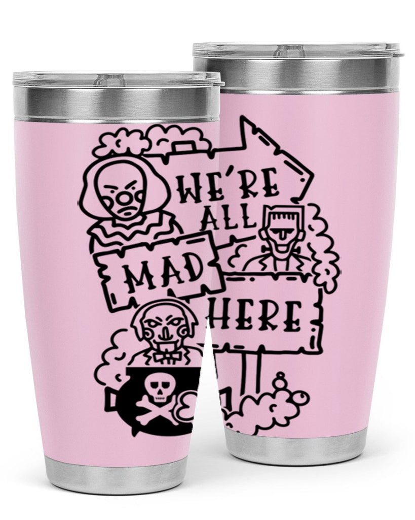were all mad here 15#- halloween- Tumbler