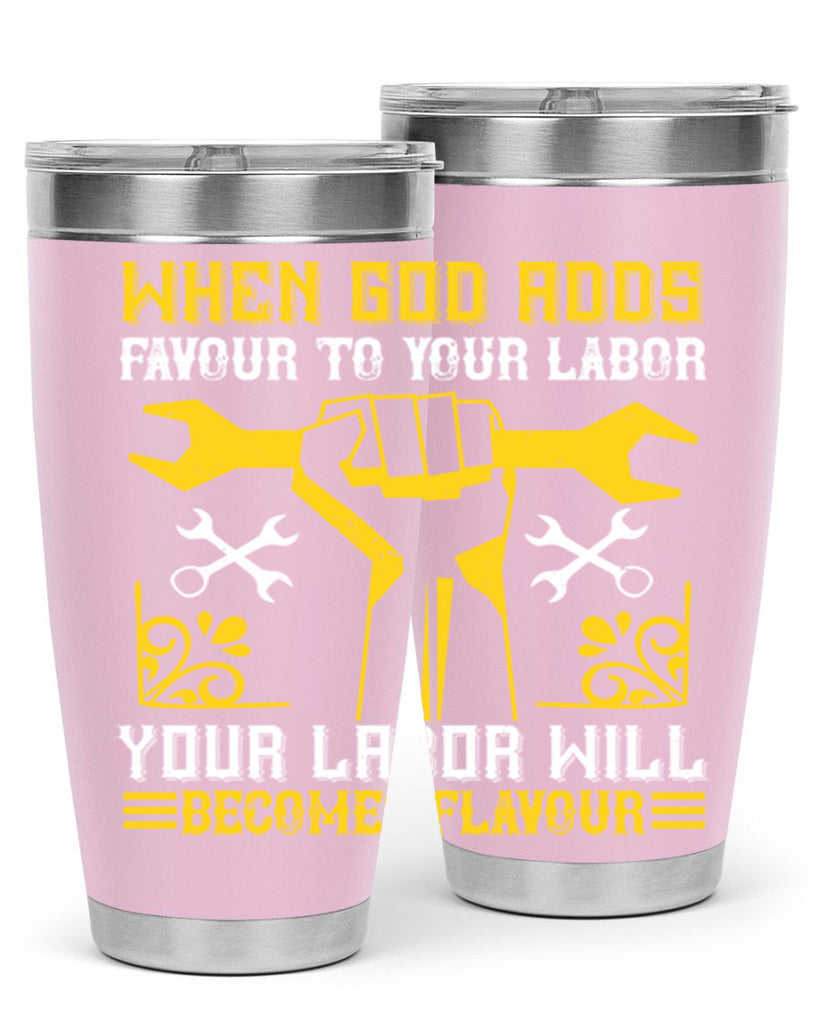when god adds favour to your labor your labor will becomes flavour 49#- labor day- Tumbler