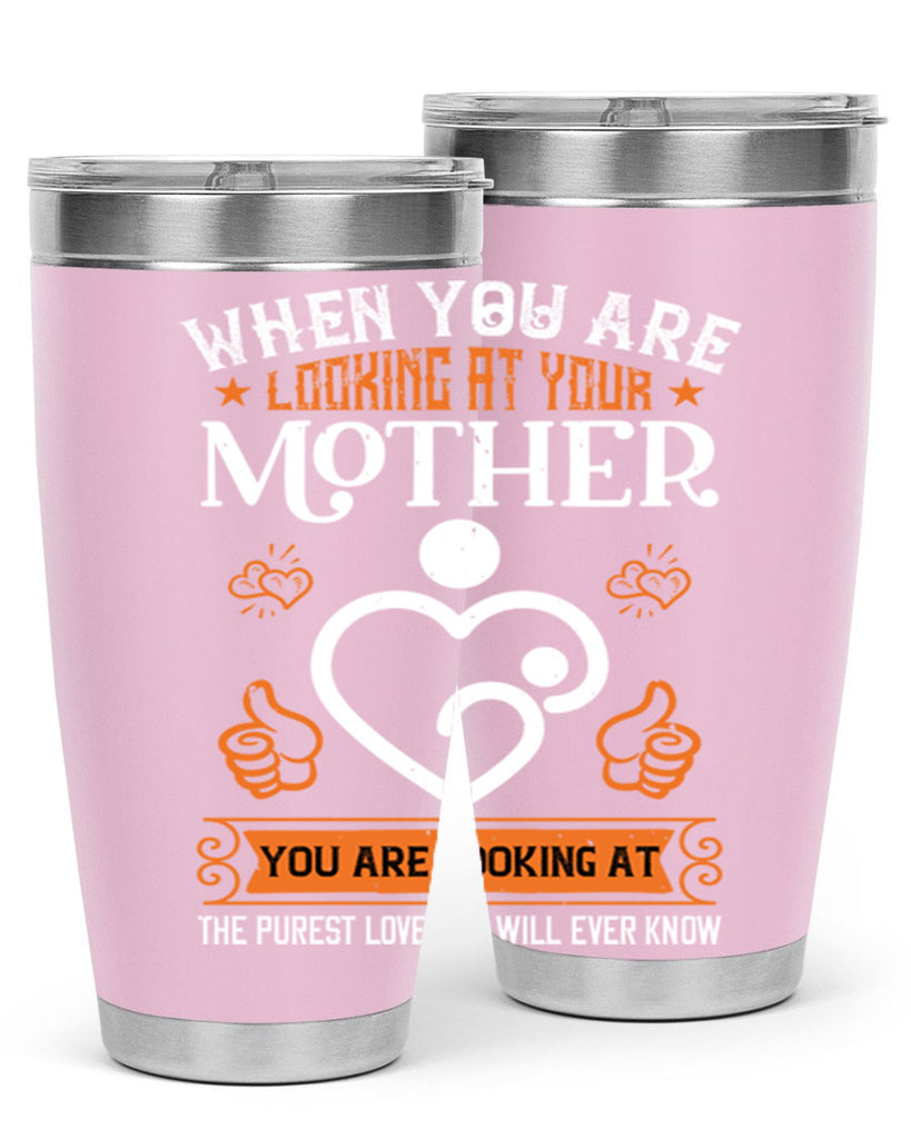 when you are looking 15#- mothers day- Tumbler