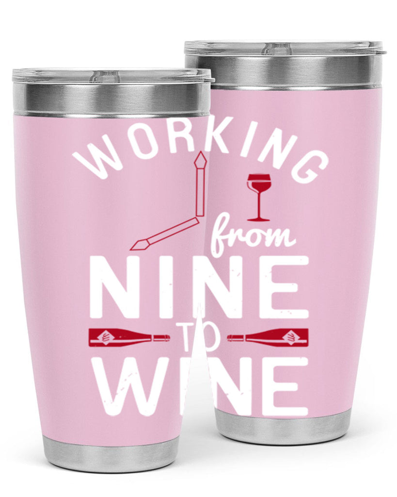 working from nine to wine 104#- wine- Tumbler