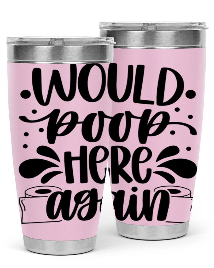 would poop here again 3#- bathroom- Tumbler
