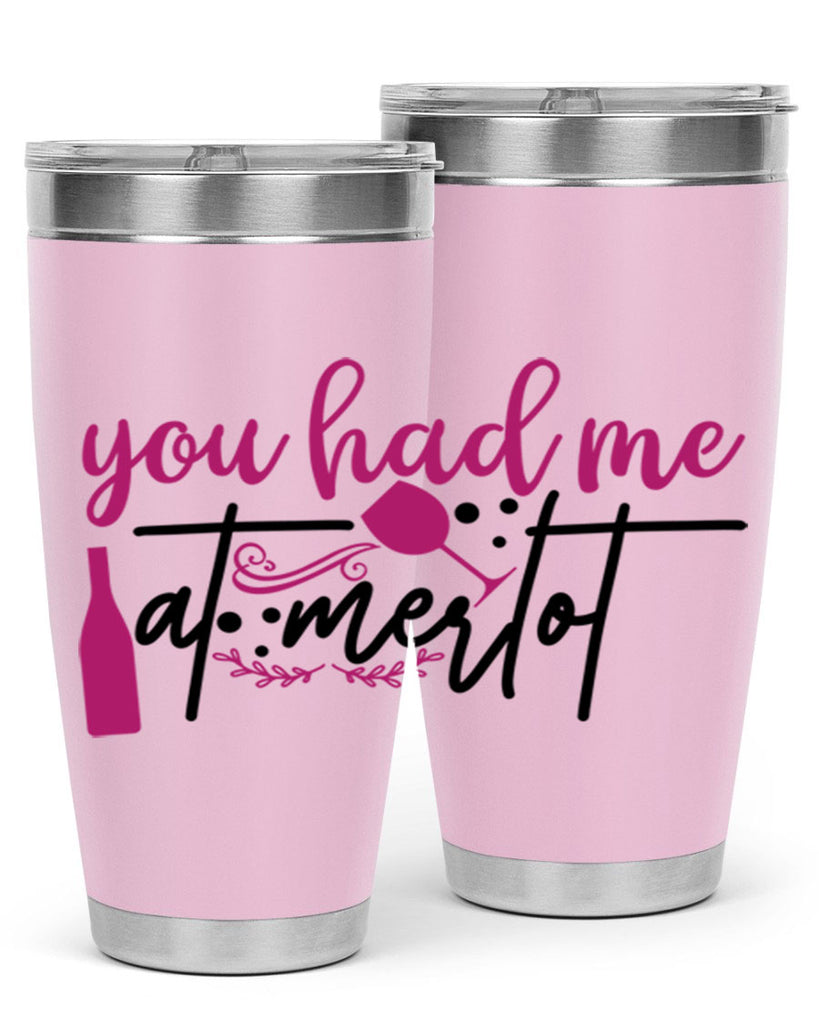 you had me at merlot 138#- wine- Tumbler