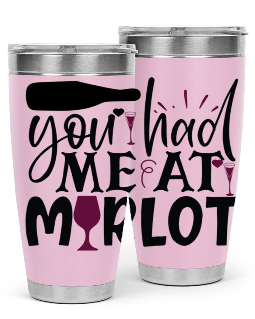 you had me at merlot 139#- wine- Tumbler