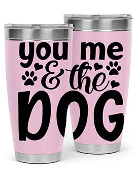 you me the dog Style 51#- dog- Tumbler