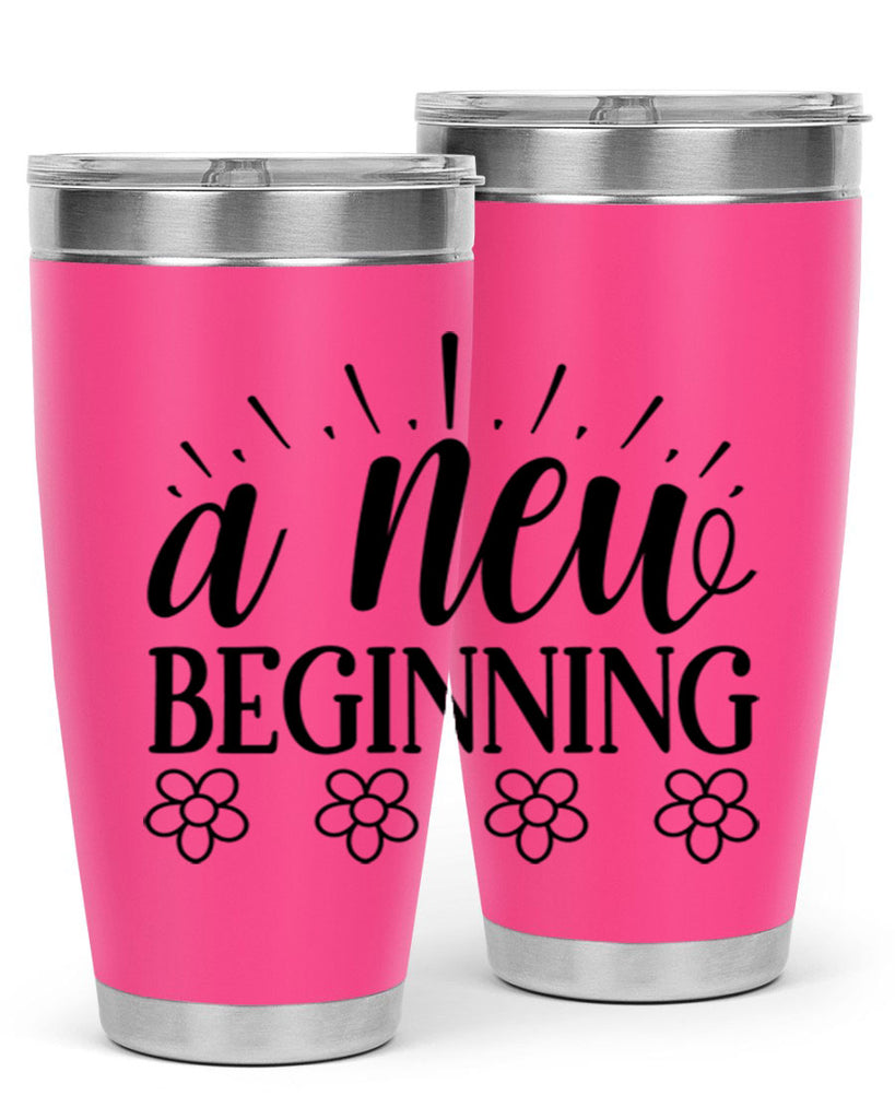 A new beginning  15#- spring- Tumbler
