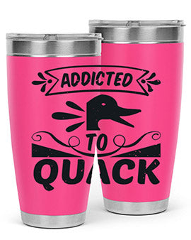 Addicted to Quack Style 39#- duck- Tumbler