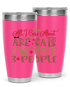 All I Care About Are Cats Cat Love people Style 1#- cat- Tumbler