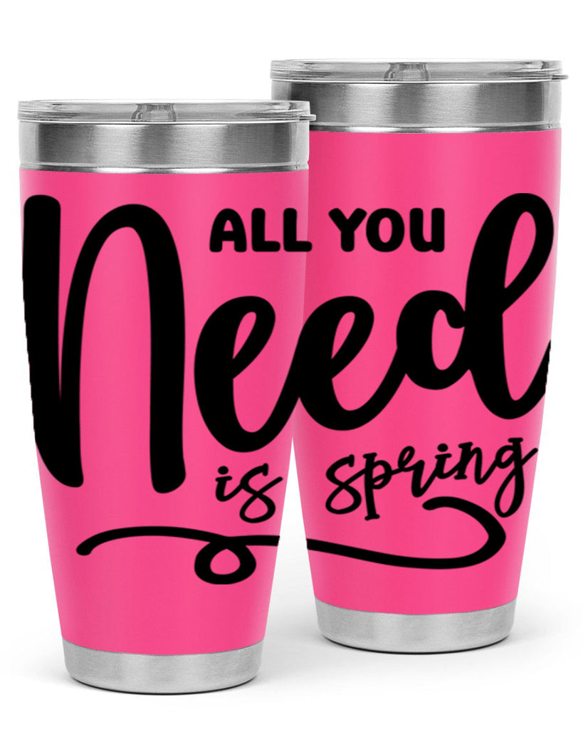 All You Need is Spring16#- spring- Tumbler