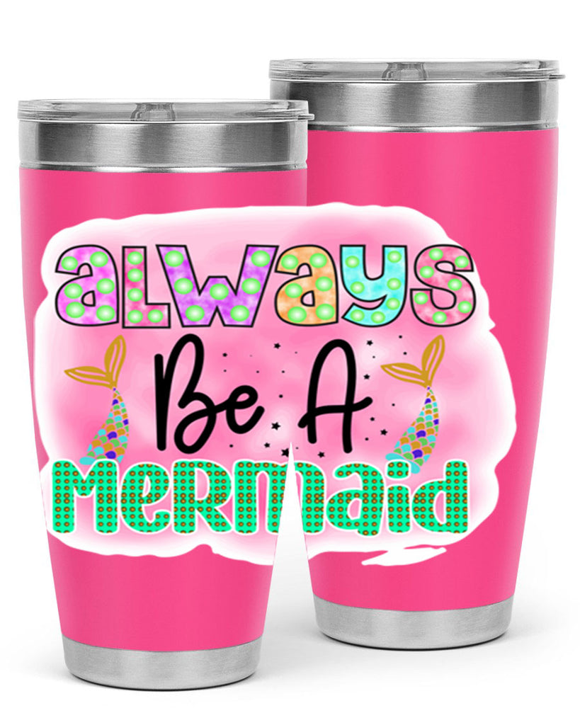 Always Be A Mermaid 13#- mermaid- Tumbler